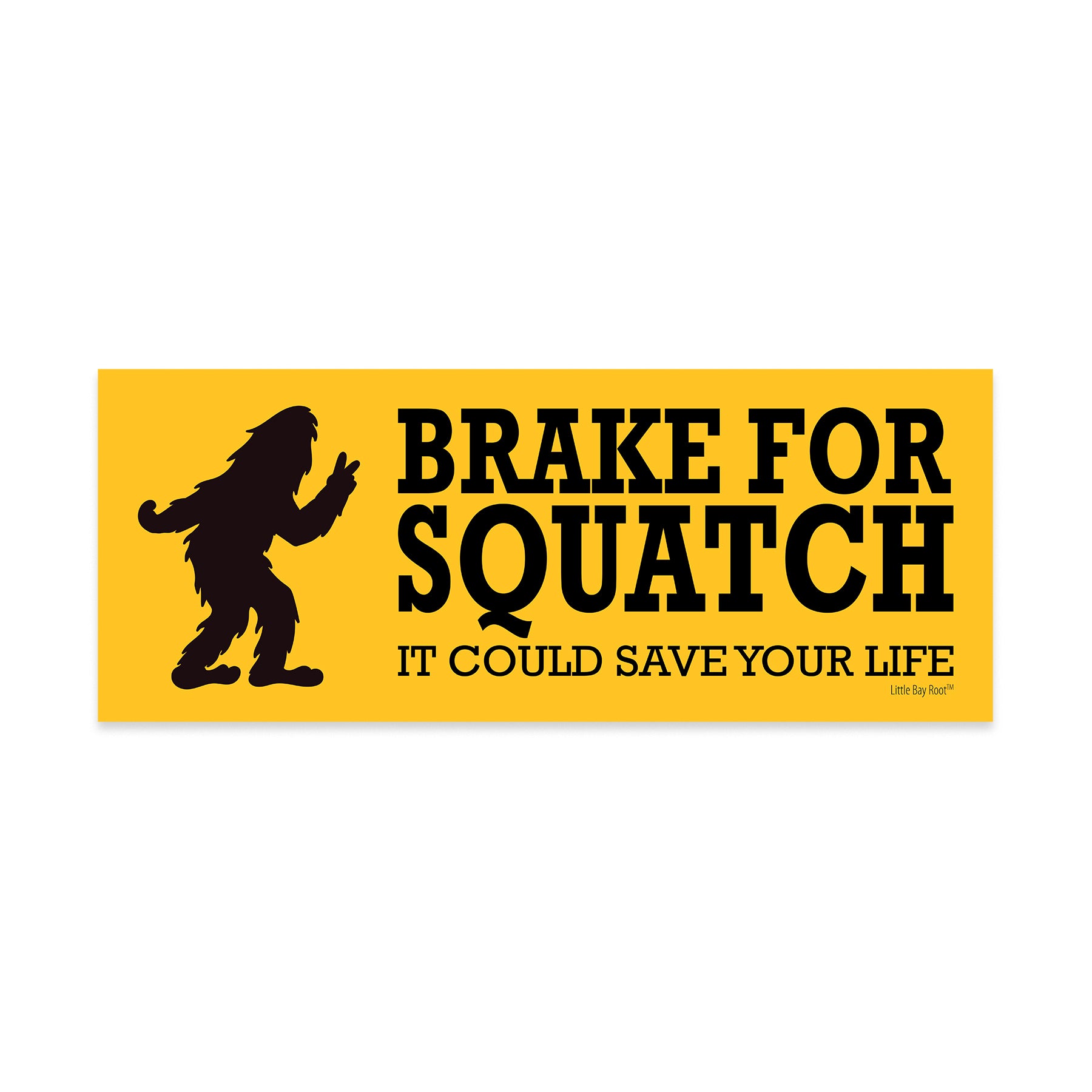Brake for Sasquatch, It Could Save Your Life Bigfoot | Vinyl Sticker ...