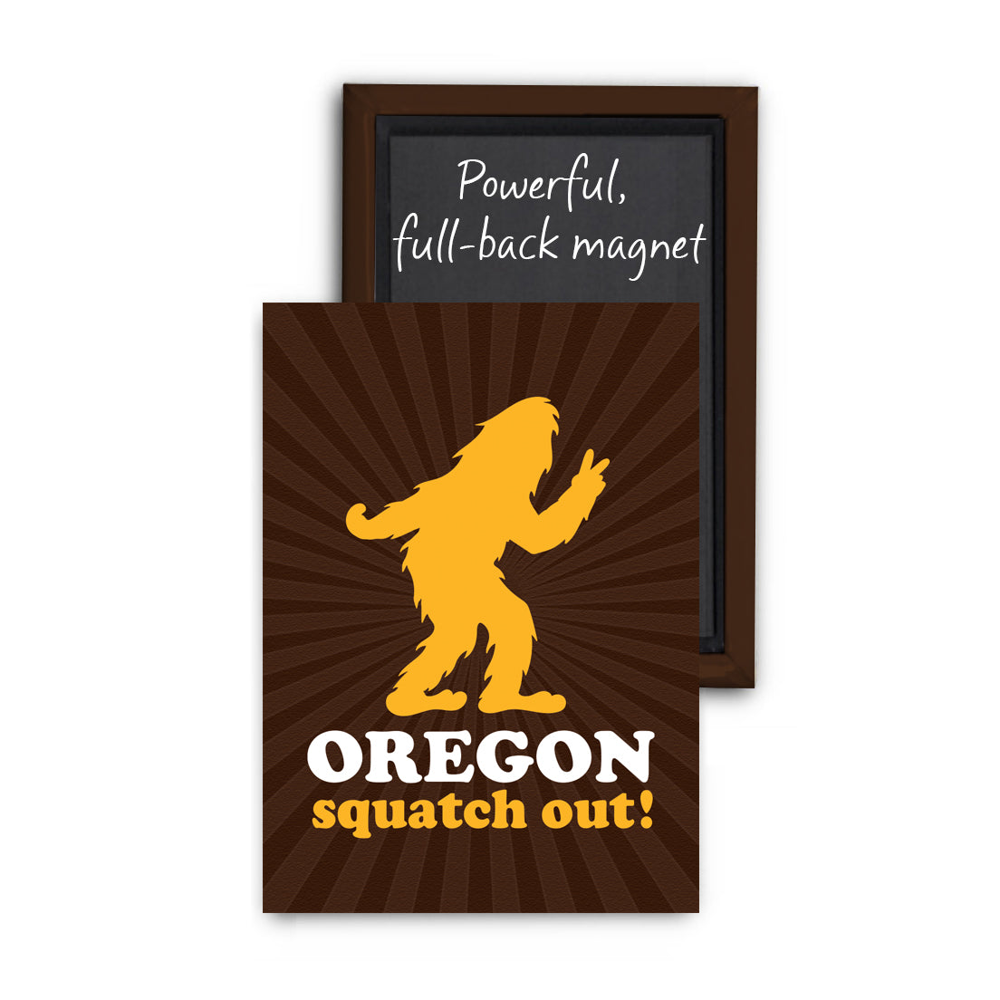 Squatch Out Oregon Refrigerator Magnet