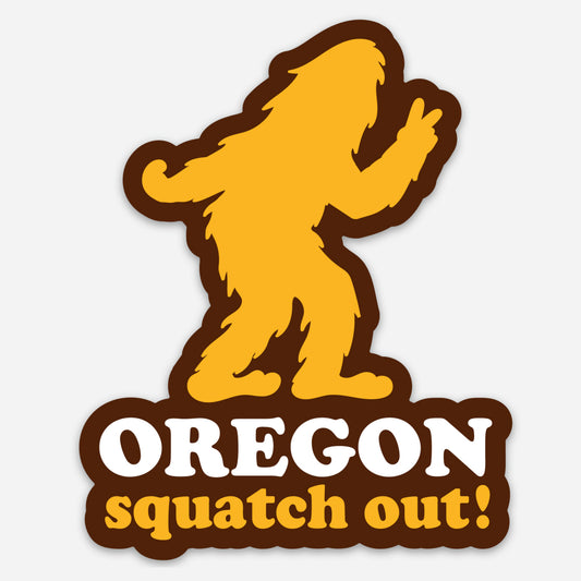 Squatch Out Oregon Sticker