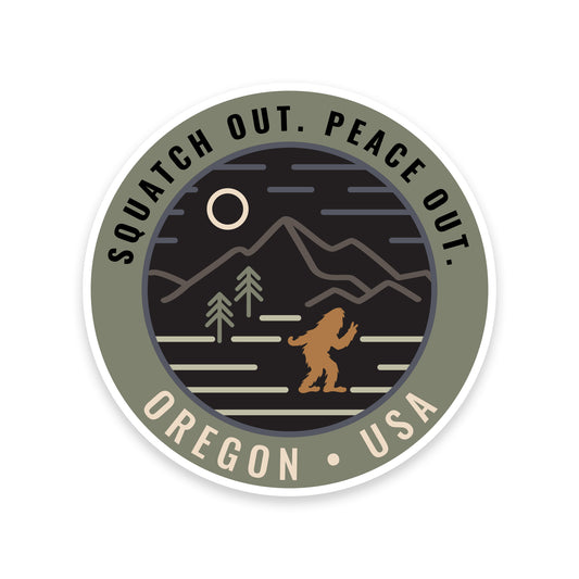 Squatch Out, Peace Out Oregon | Sticker